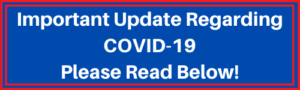 Important Update Regarding Covid 19 - Please Read Now 
