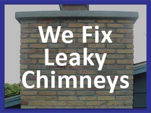 We fix Leaky Chimneys Button